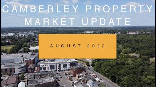 Camberley Property Market Update August 2022