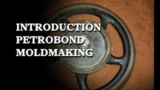 Introduction to Petrobond Mold making