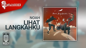 NOAH - Lihat Langkahku (Official Karaoke Video)