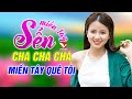 Miền Tây Quê Tôi - LK Cha Cha Cha SẾN Miền Tây - Dân Ca Miền Tây 2020 Tuyển Chọn Hay Nhất