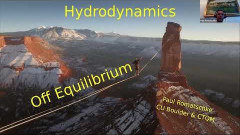 Paul Romatschke (U. Colorado Boulder) on Hydrodynamics Off Equilibrium