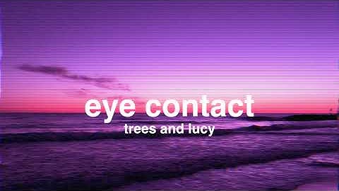 [eye contact] trees and lucy