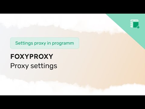 How to set up a proxy in FoxyProxy extension in Chrome and Firefox