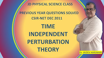 TIME INDEPENDENT PERTURBATION THEORY PYQ SOLVED QM CSIR-NET PHYSICS DEC- 2011