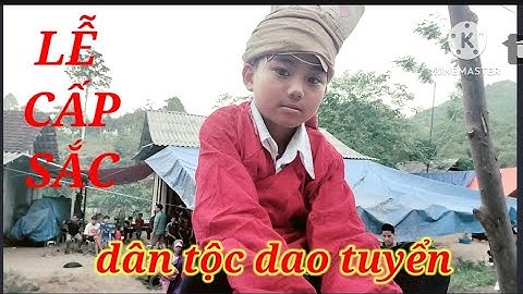 lên ngũ đài một nét đẹp tâm linh trong lễ cấp sắc dân tộc dao tuyển Bảo yên lào cai