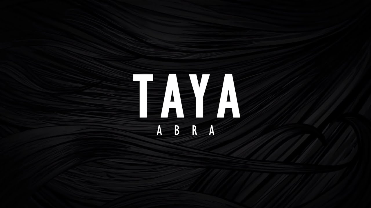 Abra - Taya (Lyric Video) [Official Audio]
