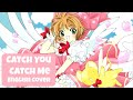 【Ji-nie】Catch You Catch Me - Cardcaptor Sakura OP【English Cover】