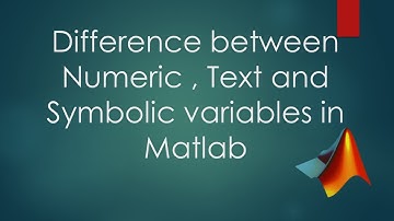 Difference between Matlab variables " Numeric, Text and Symbolic" ( Urdu / Hindi)