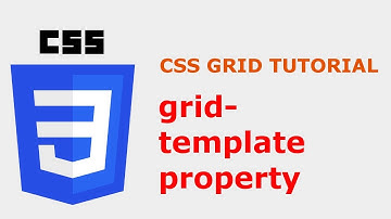 CSS Grid Layout Tutorial: grid-template shorthand property