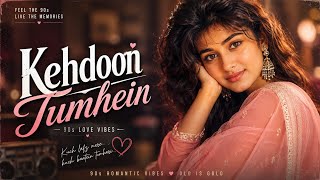 Kah Doon Tumhe Ya Chup Rahun || 90s Retro Version Cool Music || Feel Fresh and Relaxing Song 