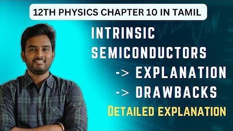Intrinsic Semiconductors | Types of Semiconductors | 12th Physics Chapter 10 in Tamil | #12thphysics