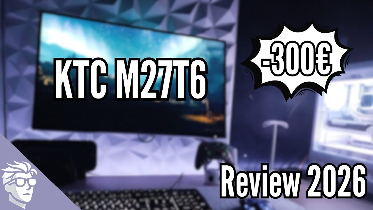 Review 2026 : KTC M27T6 (une excellence)