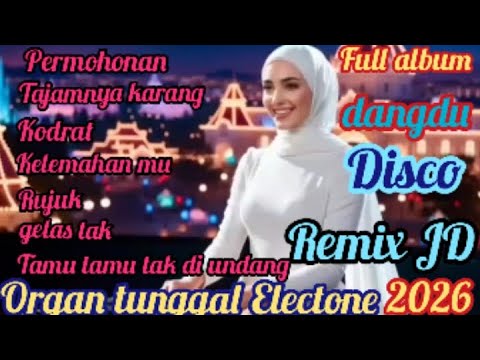 PERMOHONAN FULL ALBUM DANGDUT DISCO REMIX DJ ORGAN TUNGGAL ELECTONE 2026