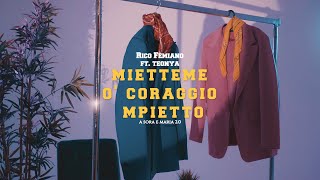 Rico Femiano ft. Teonya - Mietteme o' coraggio mpietto (A sora e Maria 2.0) [Official Video]