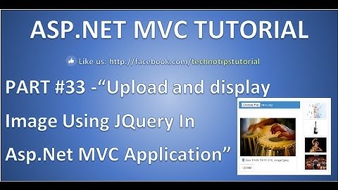 Deel 33 - Uploaden en weergeven van afbeeldingen met behulp van JQuery in Asp.net mvc | Naar best...