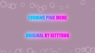 Turning Pink // Animation Meme