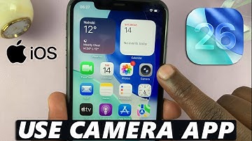 iOS 26: How To Use iPhone Camera