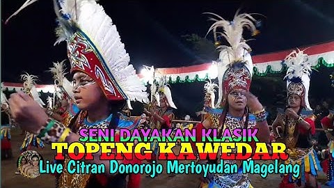 SENI DAYAKAN KLASIK TOPENG KAWEDAR TUKSONGO. LIVE CITRAN DONOROJO MERTOYUDAN MAGELANG