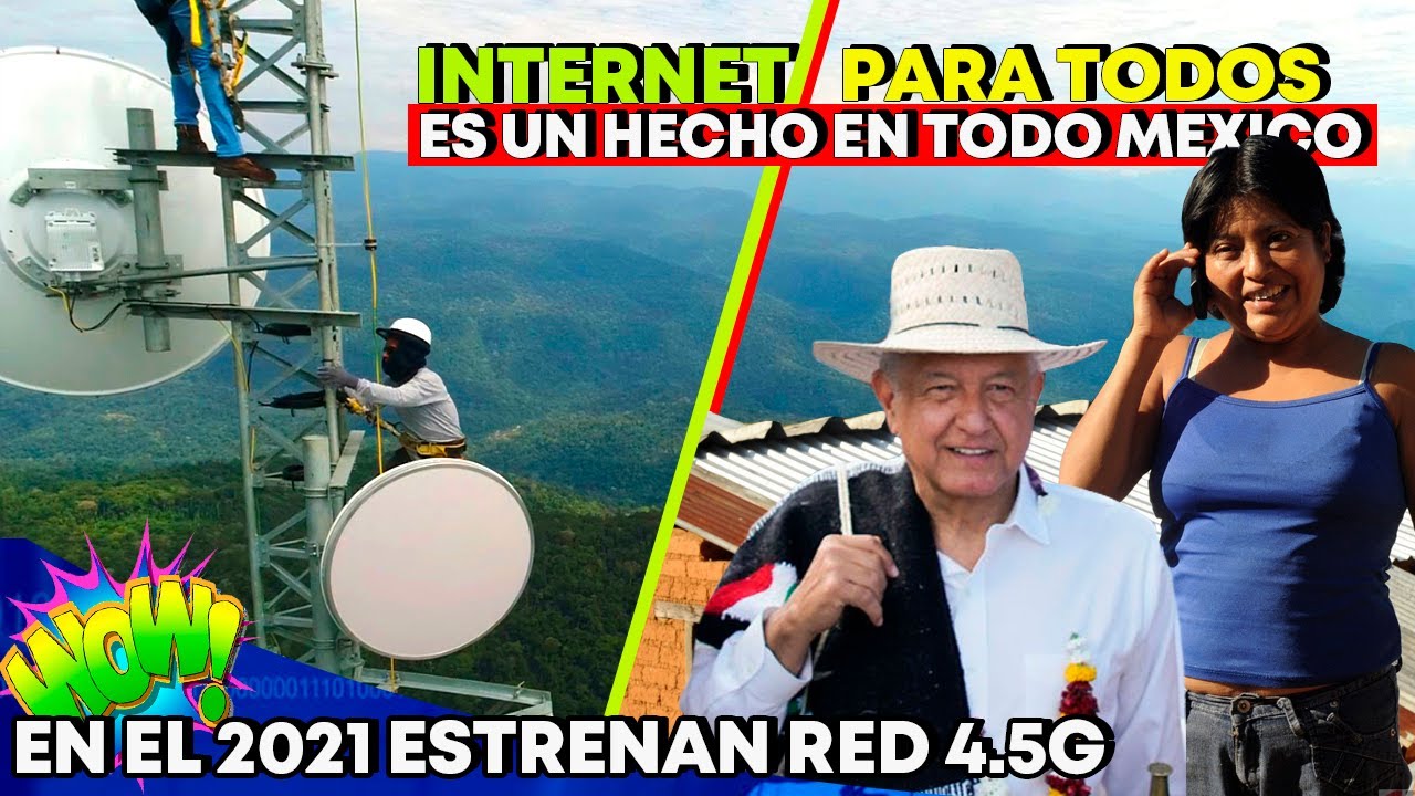 Asi avanza el INTERNET PARA TODOS en MEXICO, para comunicar a todos los pueblos alejados de la Cd.