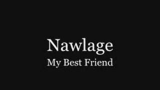 Watch Nawlage My Best Friend video