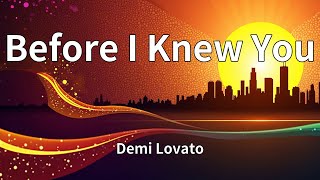 Download Lagu Demi Lovato - Before I Knew You (Lyrics) MP3