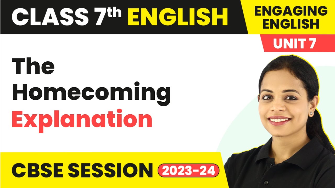 The Homecoming - Explanation | Engaging English Class 7 Unit 7