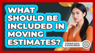 What Should Be Included In Moving Estimates?