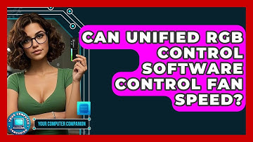 Can Unified RGB Control Software Control Fan Speed? - Your Computer Companion