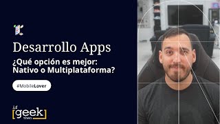 Apps Nativas Vs Multiplataforma Cuál Es La Mejor Opción?