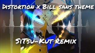 Undertale AU｜Distortion x Bill sans theme Remix｜SiTsu-Kut