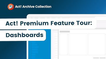 Act! Premium Feature Tour: Dashboards