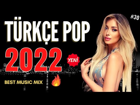 TÜRKÇE POP ŞARKILAR REMİX 2022 🔥 Yeni Şarkılar