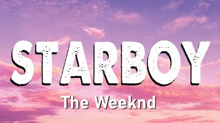 The Weeknd - Starboy (Lyrics) ft. Daft Punk