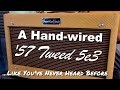 A Handwired 5e3 Like You've Never Heard Before! The Franklyn 57 Tweed 5e3