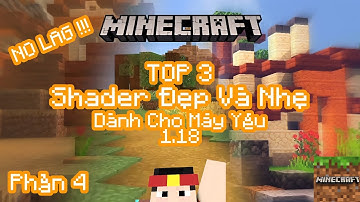 🔥Top 3 Shader Minecraft Pe Đẹp Và Nhẹ Dành Cho Máy Cấu Hình Thấp Phiên Bản 1.18 Phần 4 | Curichan TV