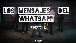 Los Mensajes Del WhatsApp-  LEGADO 7