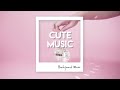 [No Copyright Music] Cute Happy Fun|FREE Background Music