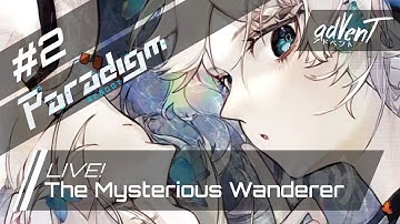 Paradigm: Reboot | #2 - The Mysterious Wanderer