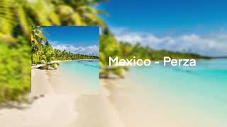 Mexico - Perza