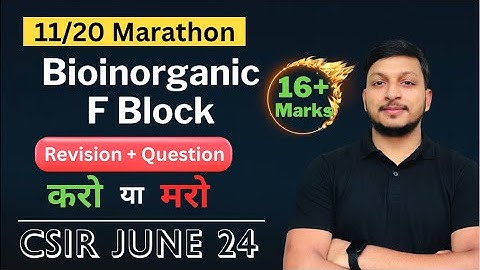 Bioinorganic and F Block | Marathon 11 | CSIR June 24 #csirnet #chemicalsciences
