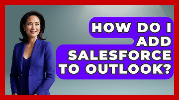 How Do I Add Salesforce To Outlook? - TheEmailToolbox.com