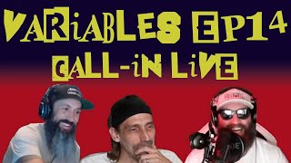 #VARIABLES Podcast Ep.14 - Call-In Live!