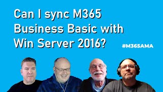 #M365AMA Can I sync M365 Business Basic with Win Server 2016