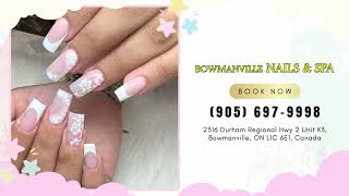 Where Beauty Begins at Your Fingertips - Stunning Nail Designs at Bowmanville Nails Spa