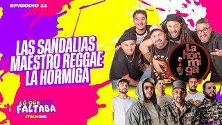 LQNF Episodio 11 - La Hormiga / Las Sandalias / Maestro Reggae