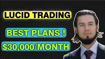 Lucid Trading - Best Account Comparison - $30,000/month | LucidTest&LucidDirect Best Prop Firm