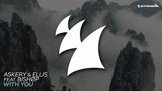 Video thumbnail of "Askery & Ellis feat. Bishøp - With You (Extended Mix)"