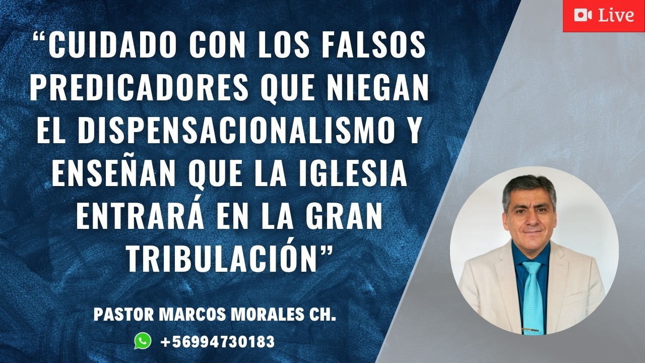 Cuidado con los falsos predicadores que niegan el DISPENSACIONALISMO y enseñan que la iglesia en...