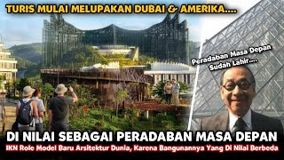 IKN Makin Menjadi Jadi, Desain Masa Depan Nya Berhasil Pengaruhi Orang Penting Di Dunia