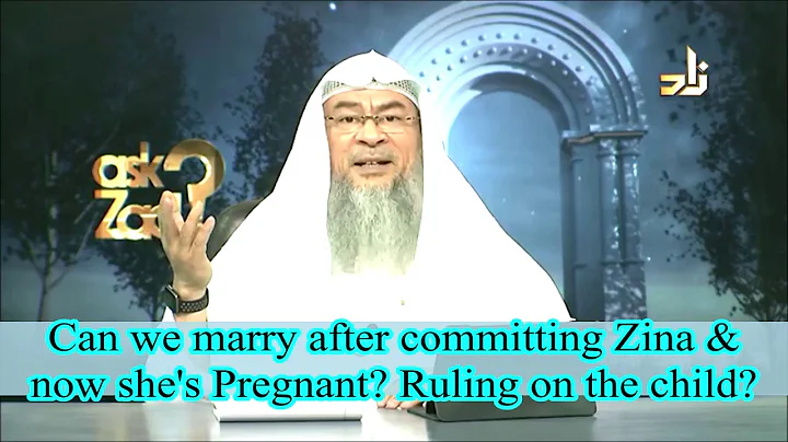 Can we marry after commiting zina & now she's pregnant? Ruling on the child? - Assim al hakeem - DayDayNews